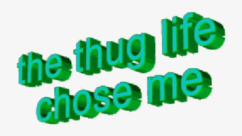 Wordart "the Thug Life Chose Me" Text - Portable Network Graphics, transparent png