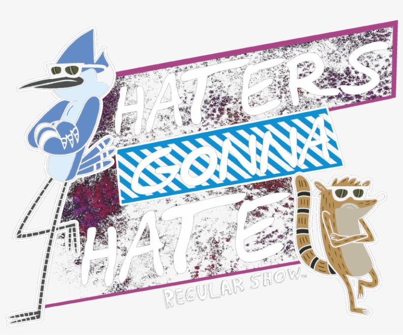 Regular Show Haters Gonna Hate Women's T-shirt - Crew Neck, transparent png