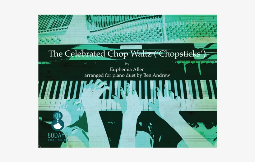 Chopsticks For Piano Duet 80 Days Publishing - Euphemia Allen, transparent png
