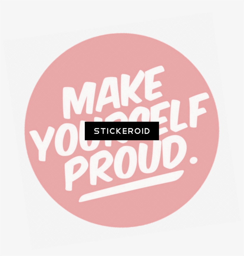 Make Yourself Proud - Girl Boss Inspirational Quotes, transparent png