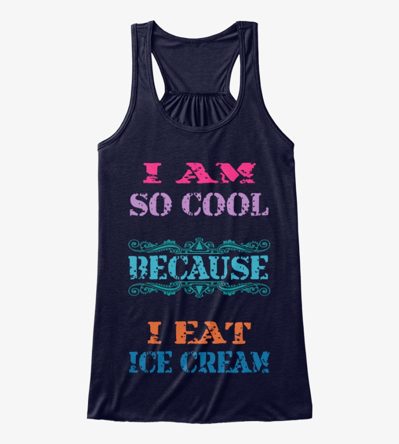 I Am So Cool Because I Eat Ice Cream Midnight T-shirt - Girl Is Taken By A Smoken Hot Awesome & Chubby, transparent png