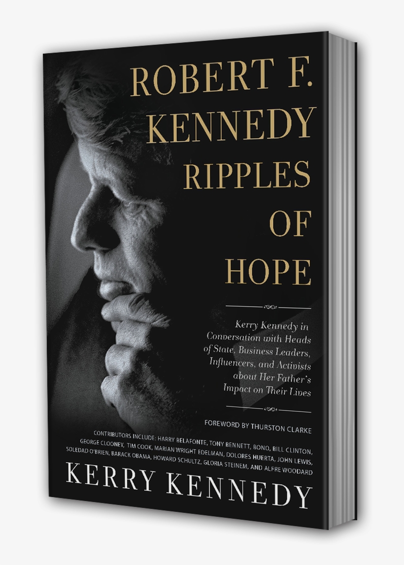 That Conclusion Does Not Ring True For My Father, Robert - Ripples Of Hope By Kerry Kennedy Book, transparent png
