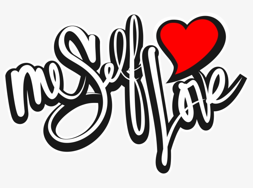 Me Self Love Me Self Love - Png Text Attitude Love, transparent png