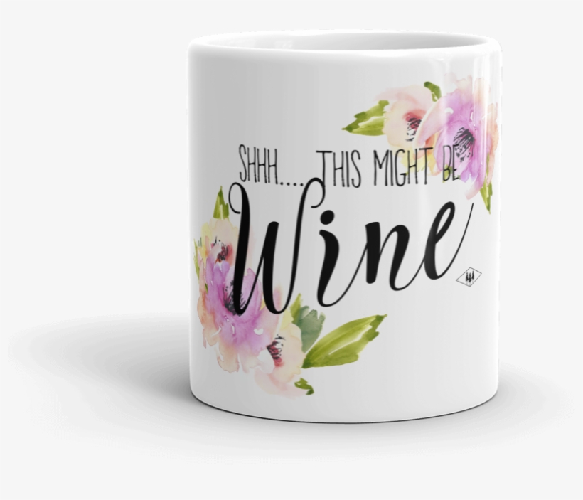 "shhh This Might Be Wine" Coffee Mug, transparent png