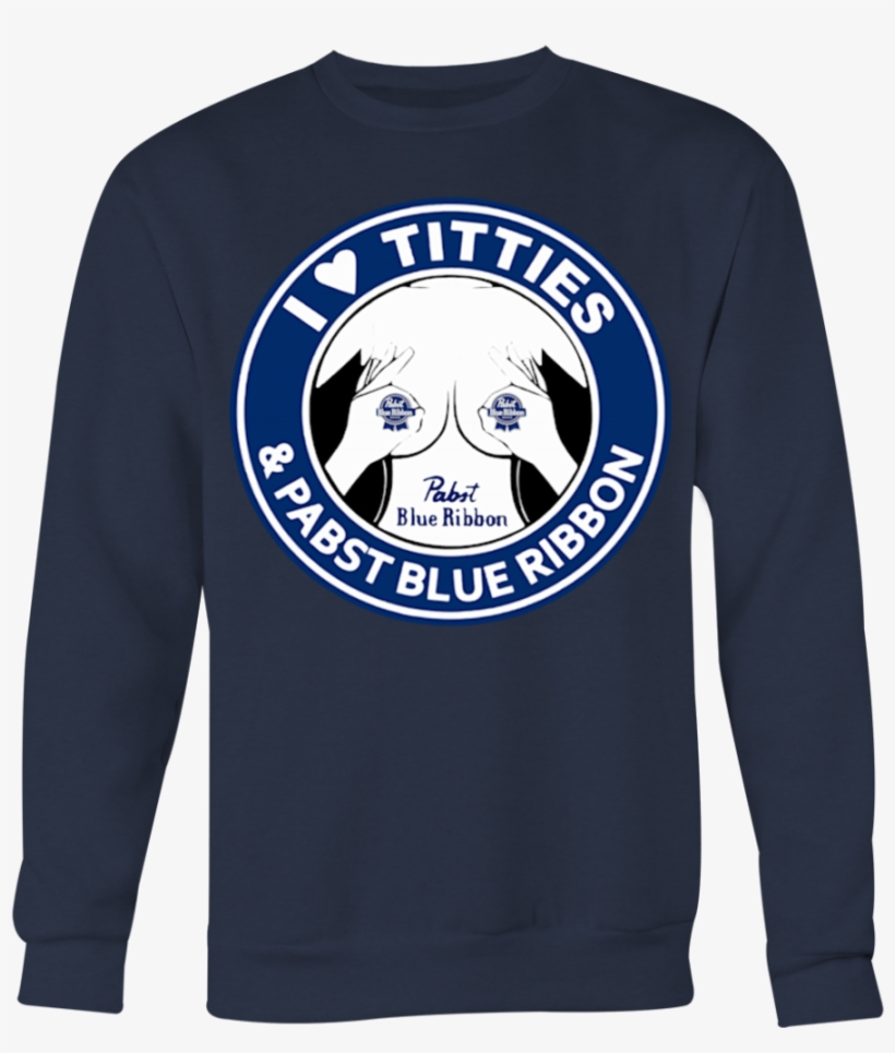 I Love Titties And I Love Pabst Blue Ribbon T-shirt - Love Titties And Pabst Blue Ribbon, transparent png