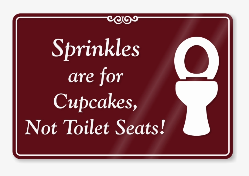 Sprinkles Are Not For Toilet Seats Restroom Sign - Please Use Intercom For Entry, transparent png