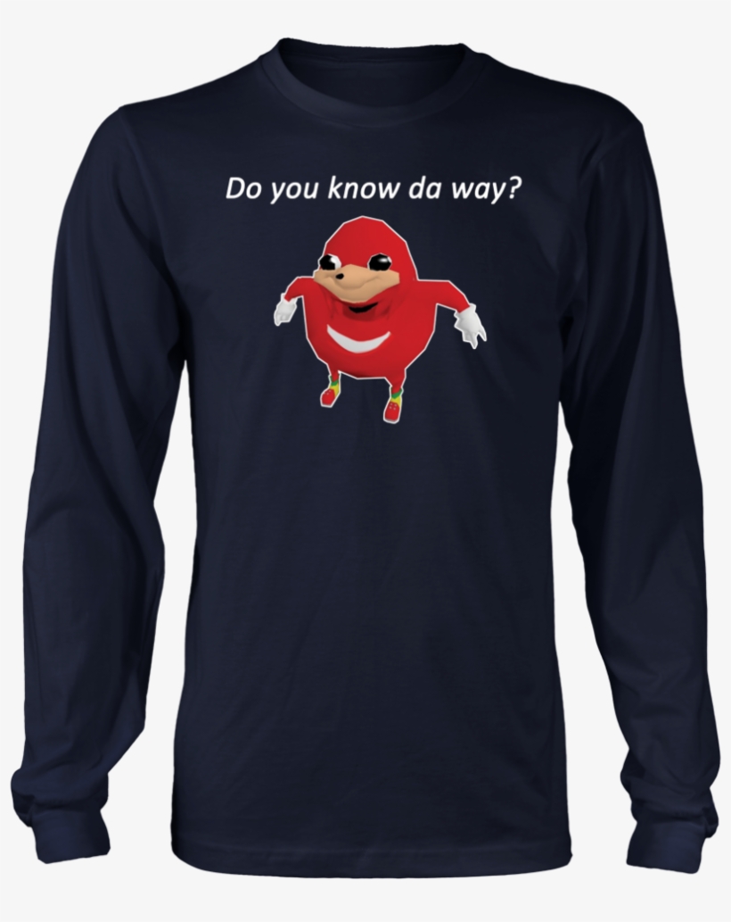 Ugandan Knuckles Do You Know The Way - Life Is Better With Golden Around, transparent png