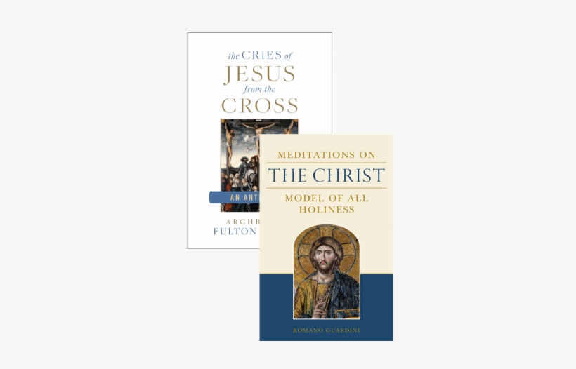 Cries Of Jesus From The Cross Set - Meditations On The Christ: Model Of All Holiness, transparent png