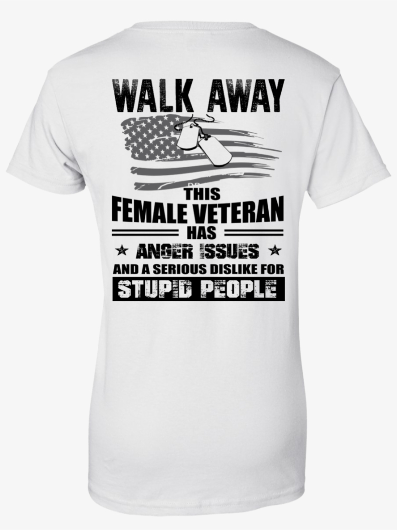 Walk Away This Female Veteran Has Anger Issues For - Have Anger Issues And A Serious Dislike, transparent png