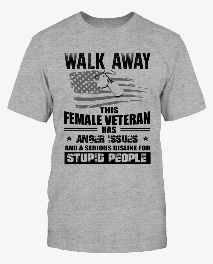 Walk Away This Female Veteran Has Have Anger Issues, transparent png