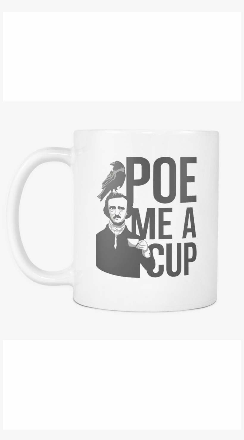 Edgar Allan Poe Me A Cup Funny Coffee Mug, transparent png