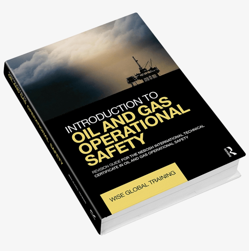 Nebosh International Technical Certificate In Oil And - Introduction To Oil And Gas Operational Safety:, transparent png