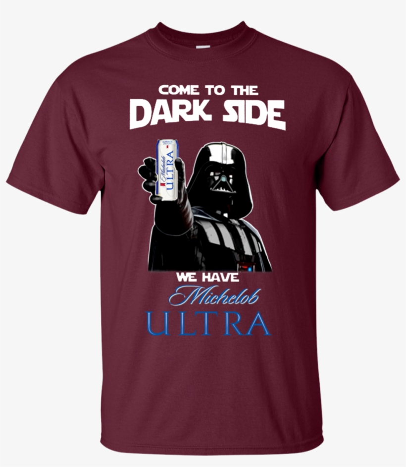 Come To The Dark Side We Have Michelob Ultra T Shirt - Kfc Dark Side, transparent png