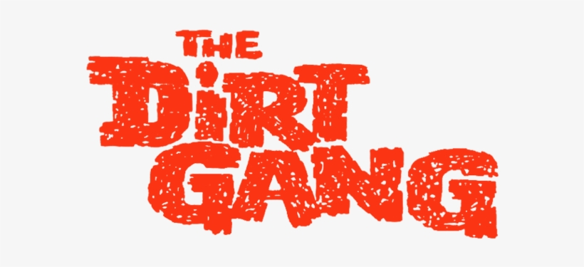 < The Dirt Gang - Dirt Gang, transparent png
