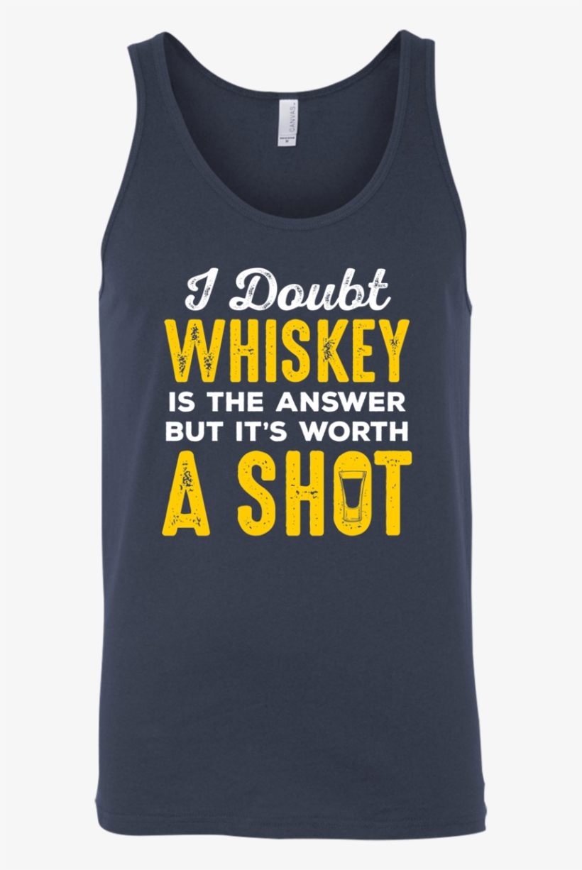 I Doubt Whiskey Is The Answer But It's Worth A Shot Shirt 1155x1155
