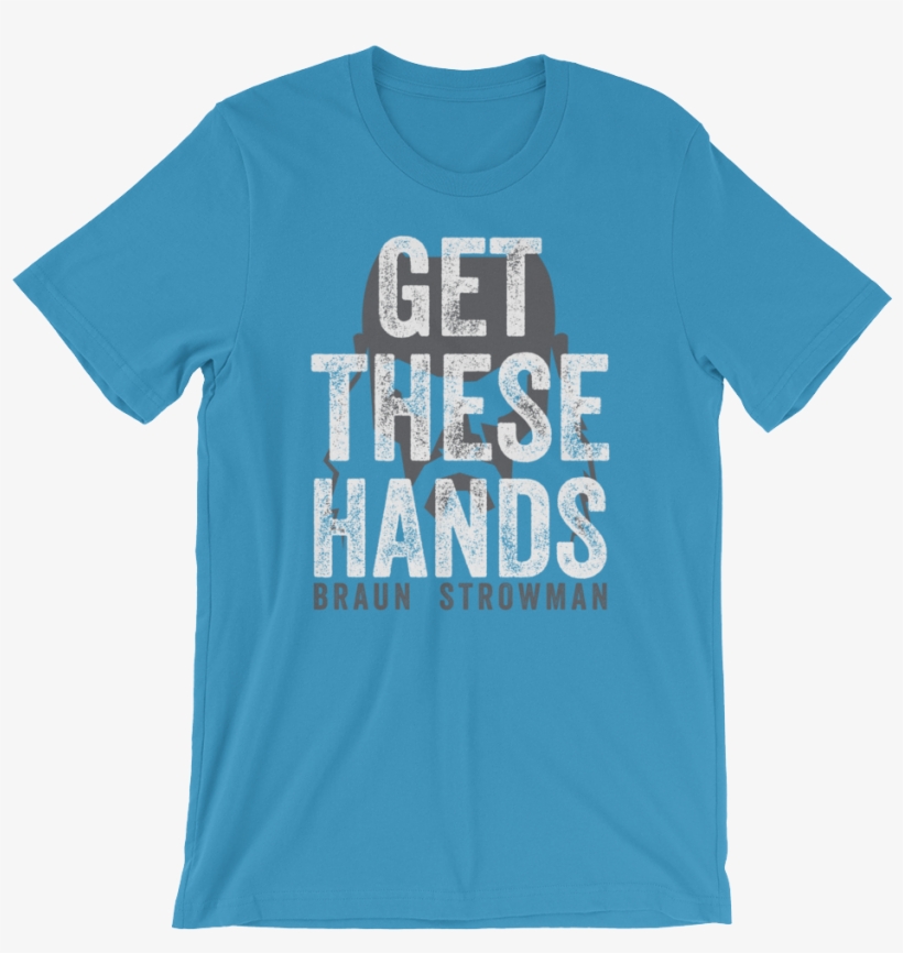 Braun Strowman "get These Hands" Unisex T-shirt - Mother Of Cat Tshirt, transparent png