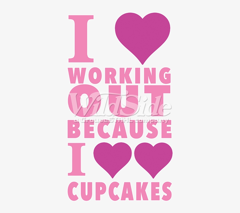 I Heart Working Out Because I Heart Heart Cupcakes - Heart, transparent png