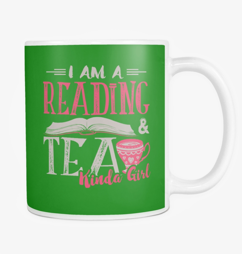 I Am Reading & Tea Kinda Girl 11oz Mug - Mug, transparent png