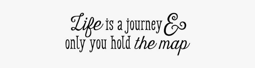 Life Is A Journey & Only You Hold The Map - Love You A Latte Shop Life, transparent png