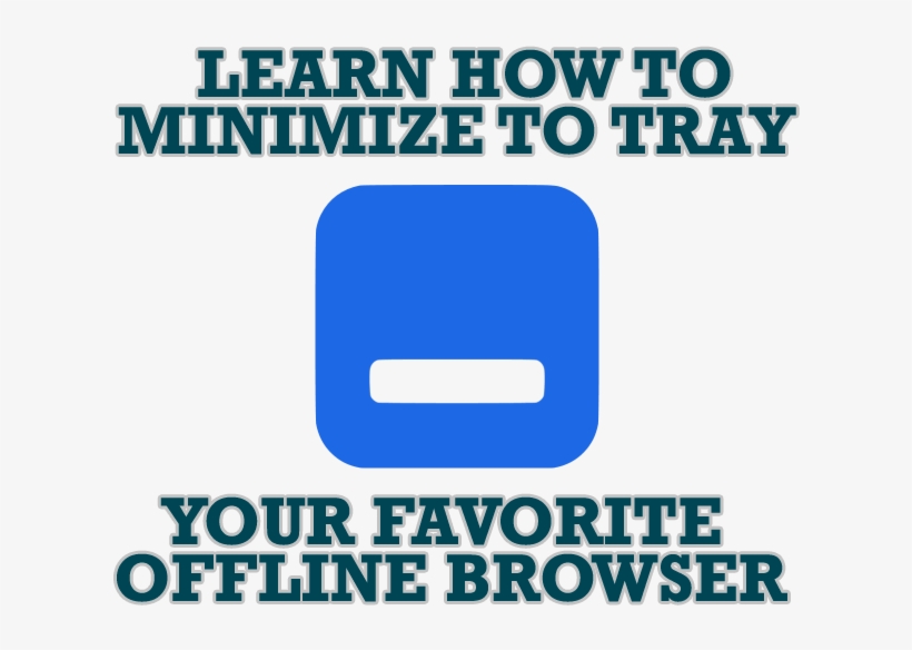 Add 'minimize To Tray' Feature To Your Favorite Offline, transparent png