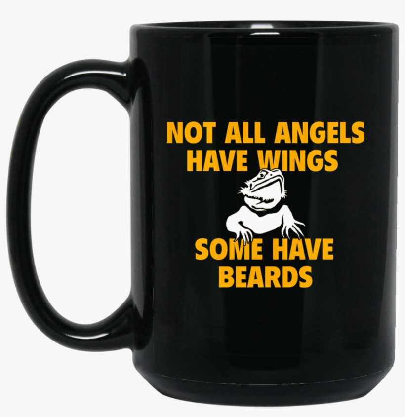 Not All Angels Have Wings Some Have Beards Large Black - Bearded Dragon Mom, transparent png