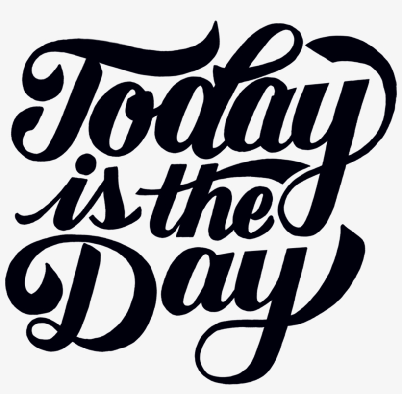Today Is The Day, transparent png