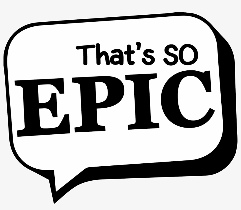 Thats So Epic White - Thats So Epic, transparent png