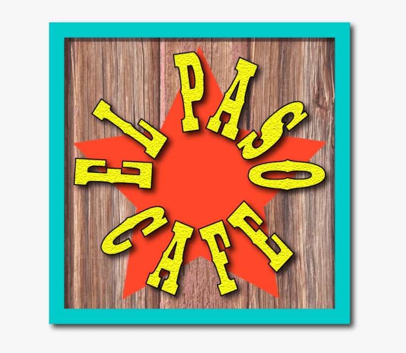 Best Mexican Food El Paso Cafe Mountain View Ca - El Paso Café, transparent png