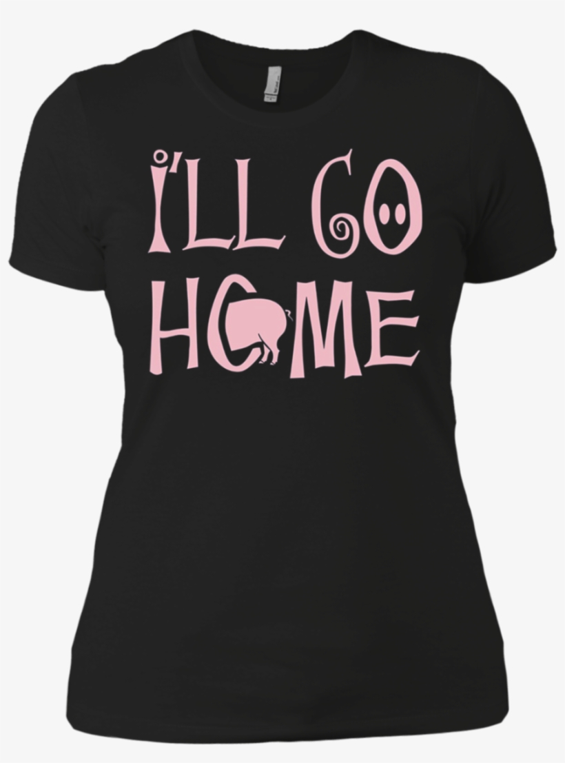 Shane Dawson I'll Go Home Funny T Shirt Ladies' Boyfriend - October Birthday Shirts, transparent png