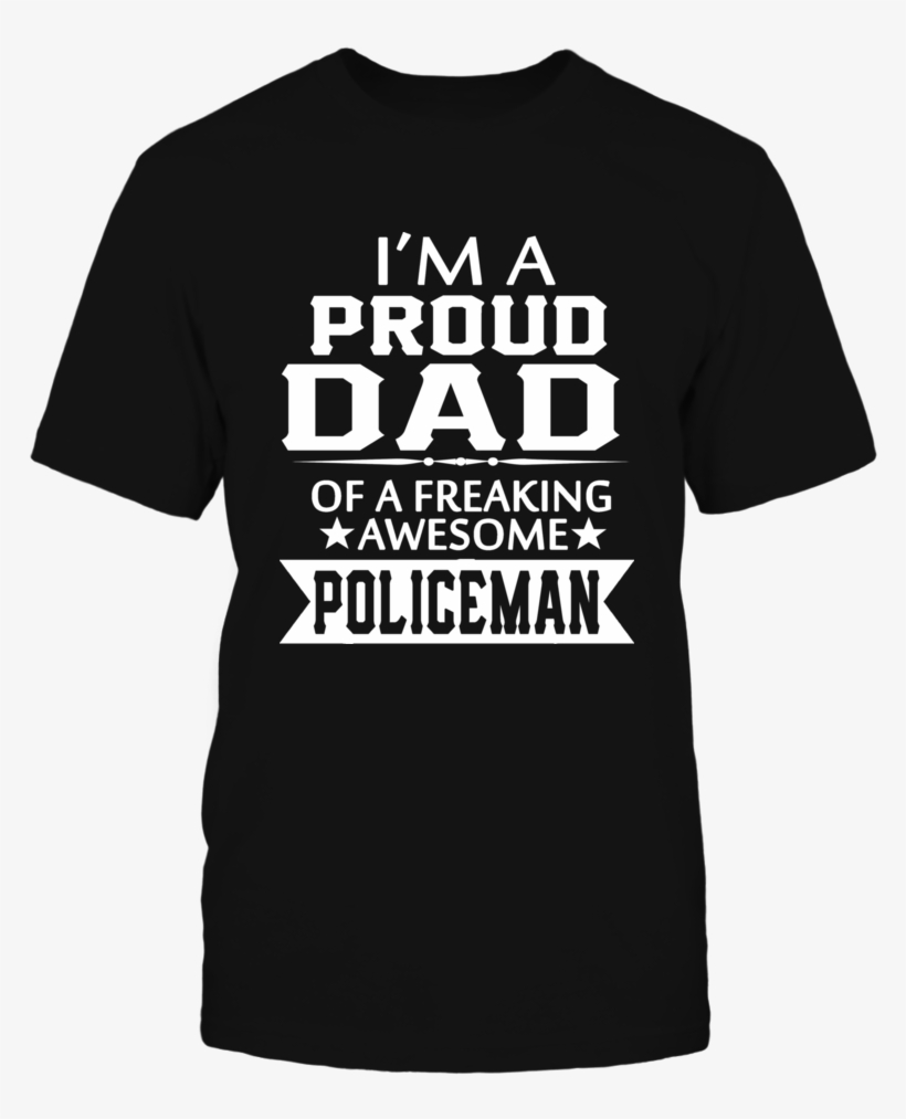 I'm A Proud Policeman's Dad T-shirt, Not Sold In Stores - God Made Civil Engineers, transparent png