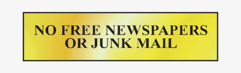 Asec `no Free Newspapers Or Junk Mail` 200mm X 50mm - Centurion 6023 Gold No Newspapers Or Junk Mail Sign, transparent png