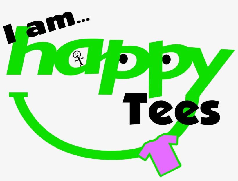 I Am Happy Tees - Graphic Design, transparent png