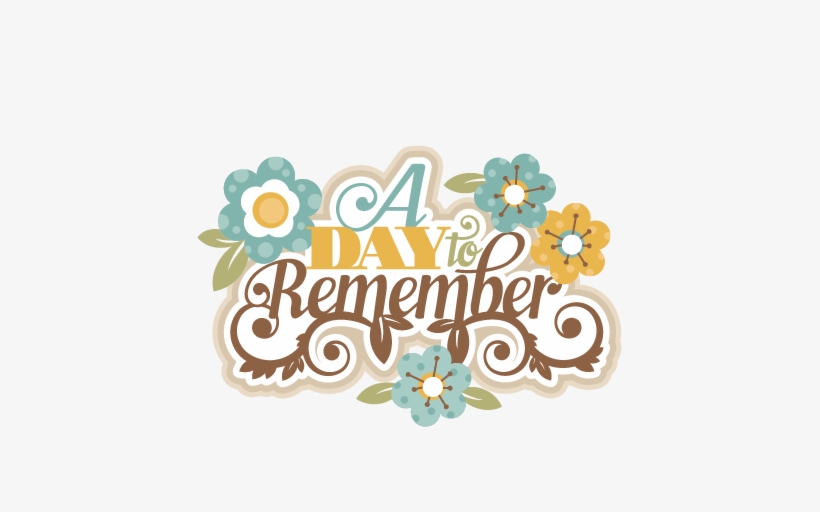 A Day To Remember Svg Cutting Files For Scrapbooking - Day To Remember Title, transparent png