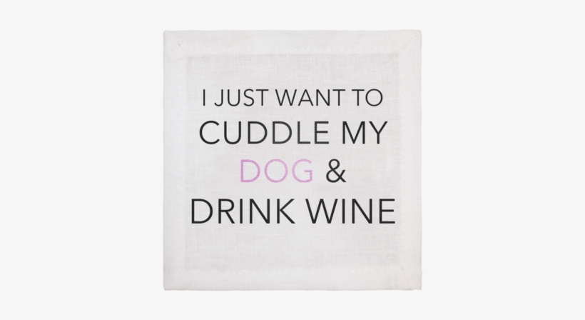 Boxed Set Of 4 Cocktail Napkins- Cuddle Dog Drink Wine - Label, transparent png