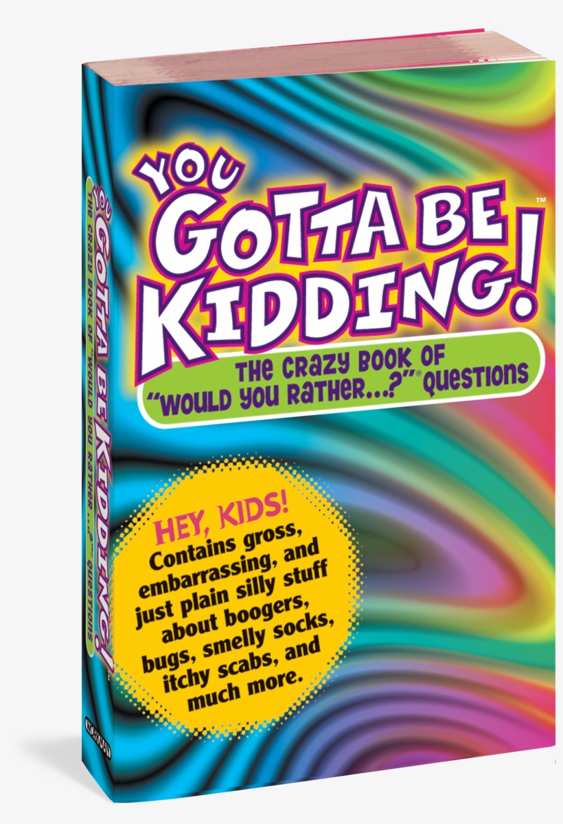 You Gotta Be Kidding - You Gotta Be Kidding!, transparent png
