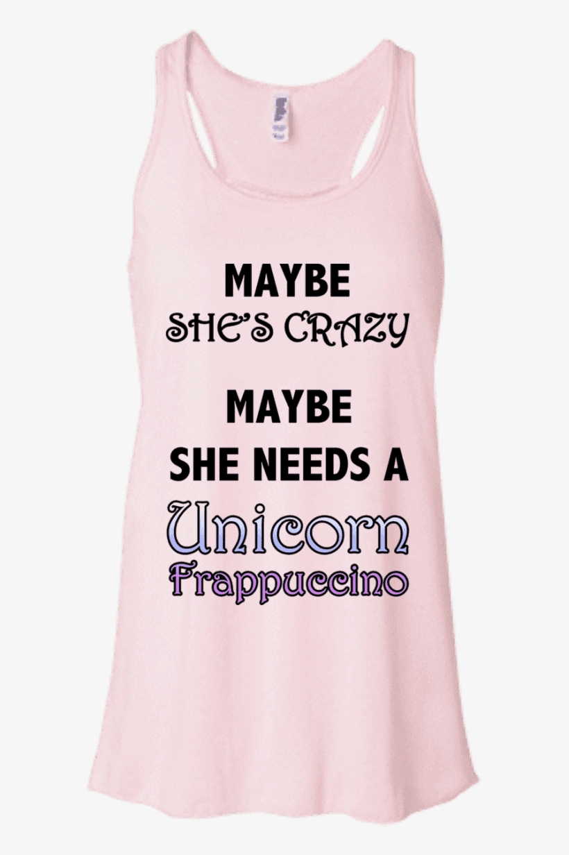 Maybe She Needs A Unicorn Frappuccino - Racerback Tank, transparent png