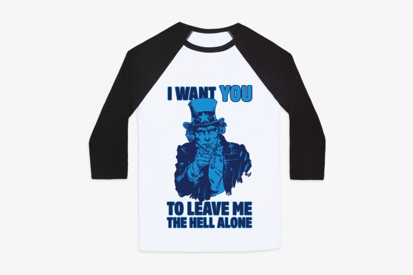 Uncle Sam Says I Want You To Leave Me The Hell Alone - Plant Power Raglan: Funny Workout Raglan From Activate, transparent png
