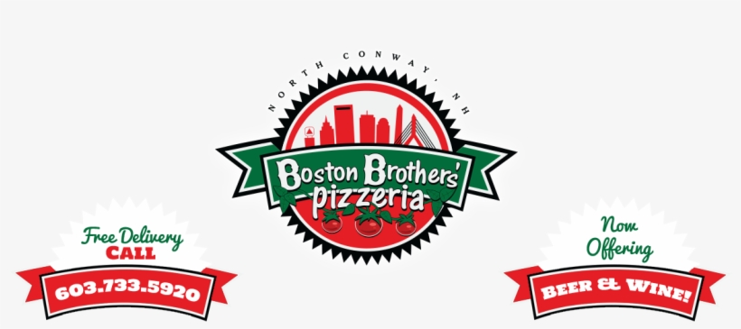 There's No Need To Go The North End Boston Brothers - Boston Brothers Pizzeria, transparent png