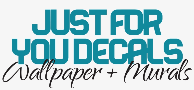 Just For You Decals - Wall Decal, transparent png