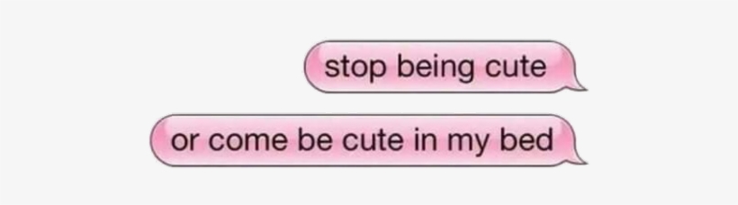Instagram Overlay - Stop Being Cute Or Be Cute In My Bed, transparent png