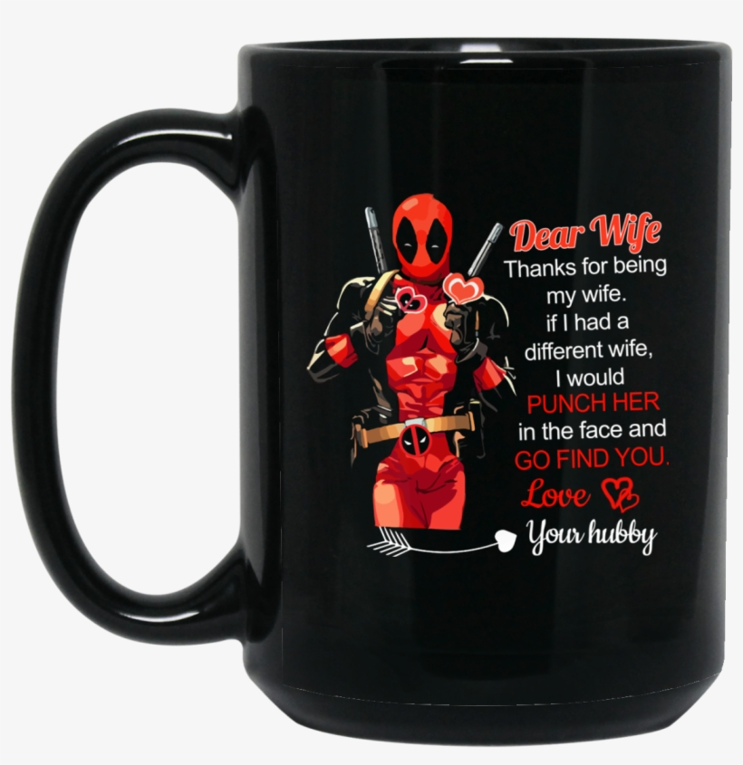 Dear Wife Thanks For Being My Wife Mugs - Dear Wife Deadpool Mug, transparent png
