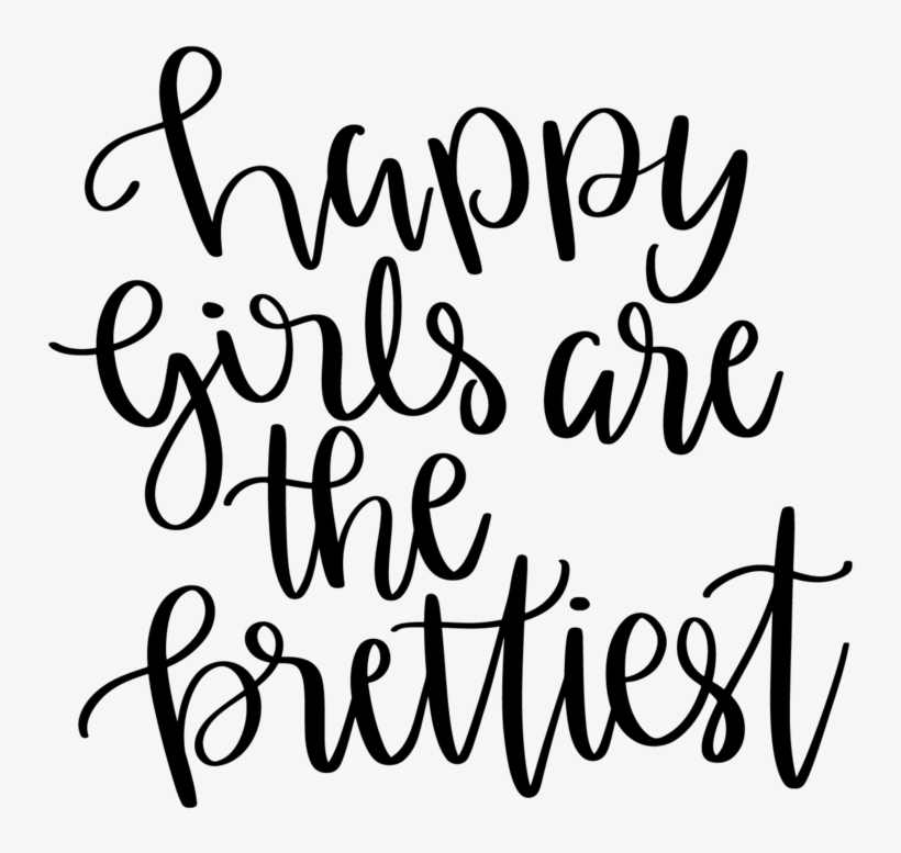 Happy Girls Are The Prettiest - Happy Girls Are The Prettiest Png, transparent png