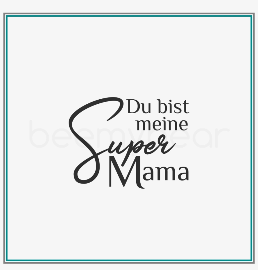 Stempel Du Bist Meine Super Mama - Rubber Stamp, transparent png