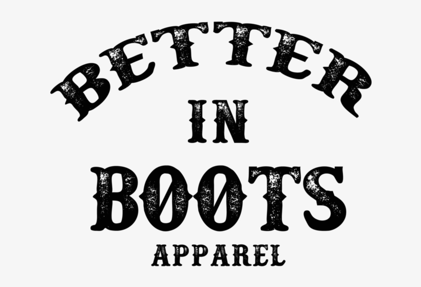 Better In Boots Apparel - Mijn Man En Mijn Minnaars, transparent png