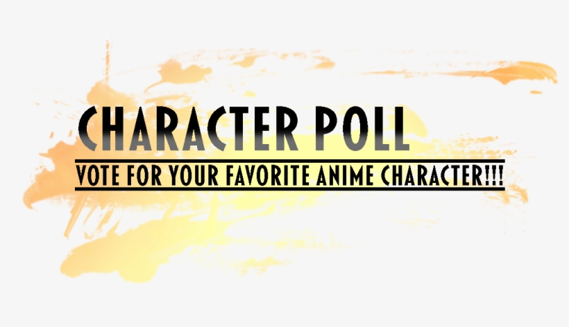 This Is The Last Month Of The Character Poll So Don't - Poster, transparent png