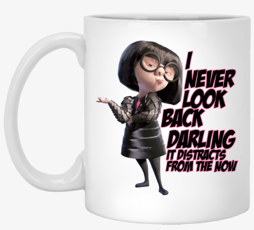 Edna Mode I Never Look Back Darling It Distracts - Never Look Back Darling It Distracts, transparent png