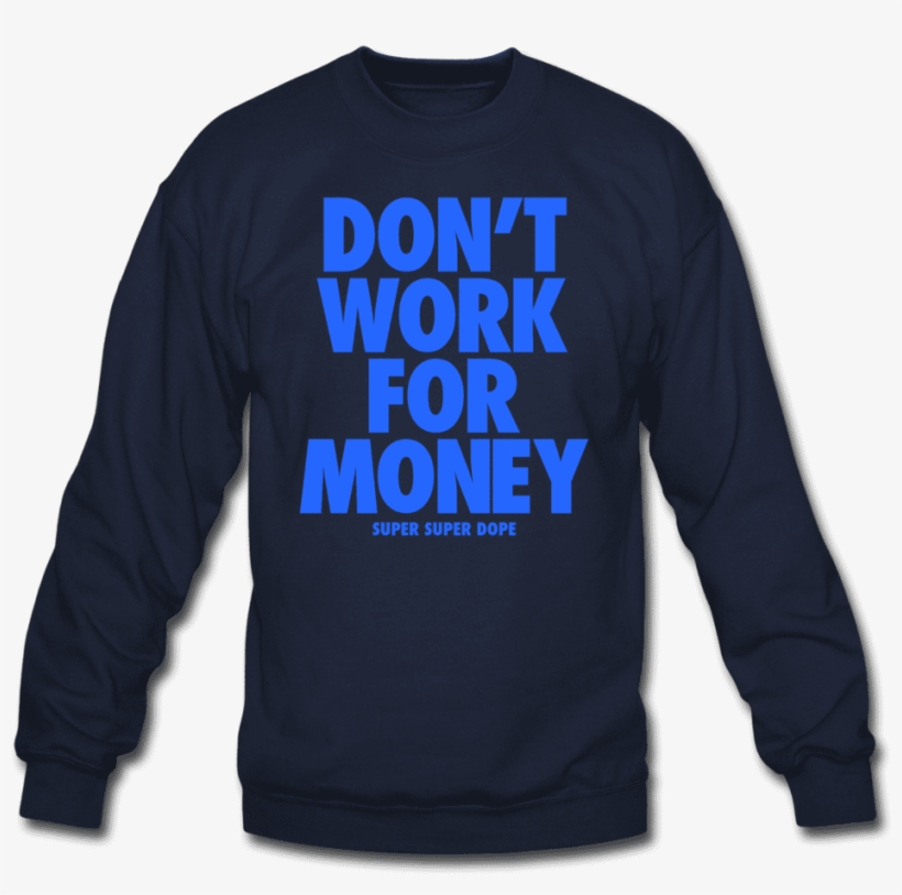Don't Work For Money Navy Blue Slogan Crewneck Sweatshirt - Rubik's Cube Multicolor Spikes Crewneck Sweatshirt, transparent png