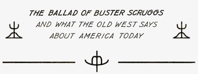 In The Ballad Of Buster Scruggs, The Coen Brothers - Calligraphy, transparent png