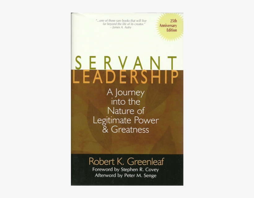 Servant Leadership A Journey Into The Nature Of Legitimate, transparent png