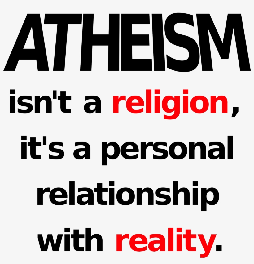 Atheism Isn't A Religion, It's A Personal Relationship, transparent png